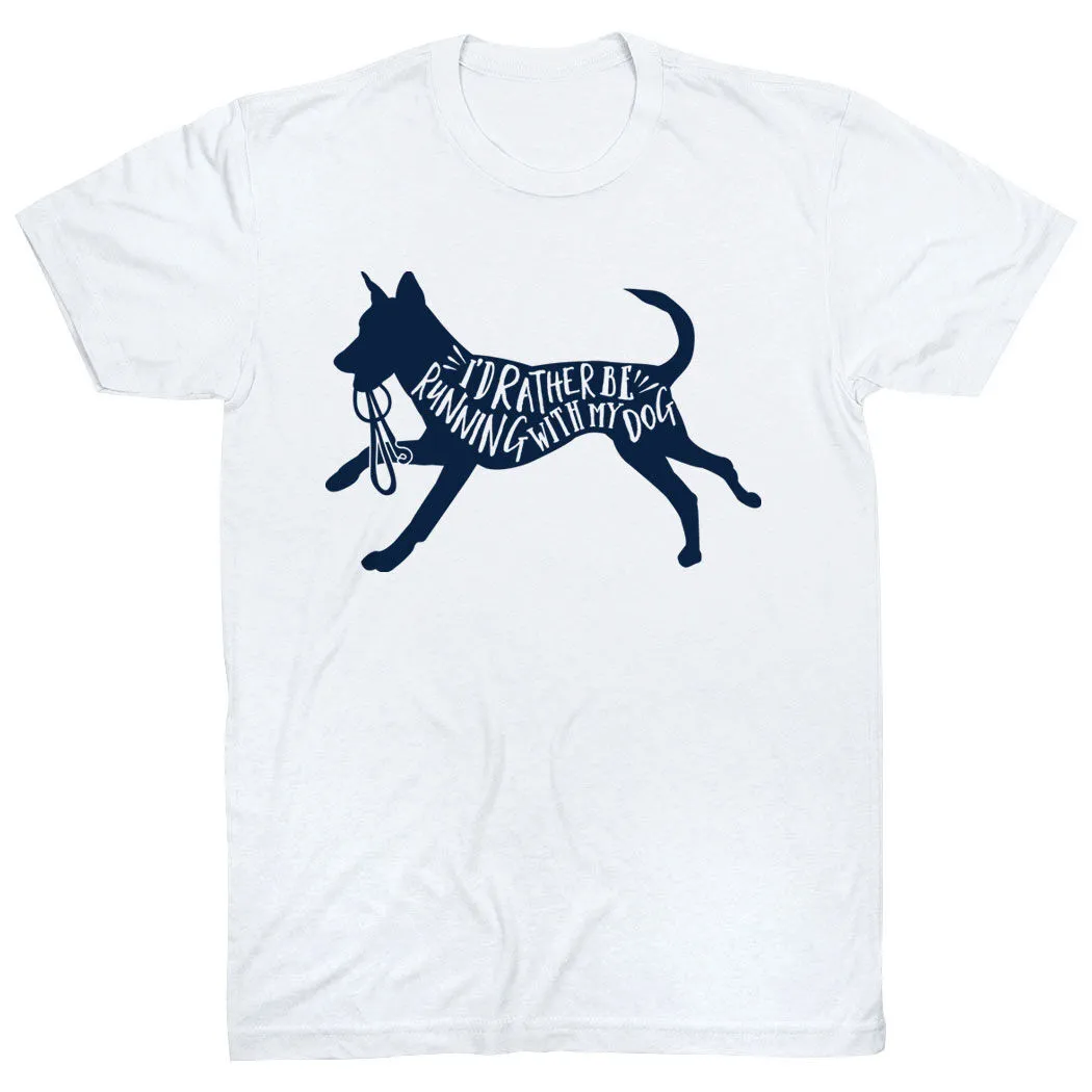 Running Short Sleeve T-Shirt - I'd Rather Be Running With My Dog 16 Running Short Sleeve T-Shirt - I'd Rather Be Running With My Dog - Image 14