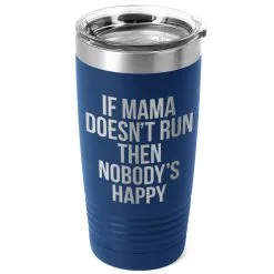 Running 20oz. Double Insulated Tumbler - If Mama Doesn't Run -goneforarun Sales 2023 tr 42702 ROYAL MAIN