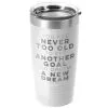 Running 20oz. Double Insulated Tumbler - Never Too Old -goneforarun Sales 2023 tr 42704 WHITE MAIN