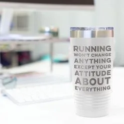 Running 20oz. Double Insulated Tumbler - Running Won't Change Anything Except Your Attitude About Everything 19 Running 20oz. Double Insulated Tumbler - Running Won't Change Anything Except Your Attitude About Everything -goneforarun Sales 2023 tr 42708 WHITE DESK