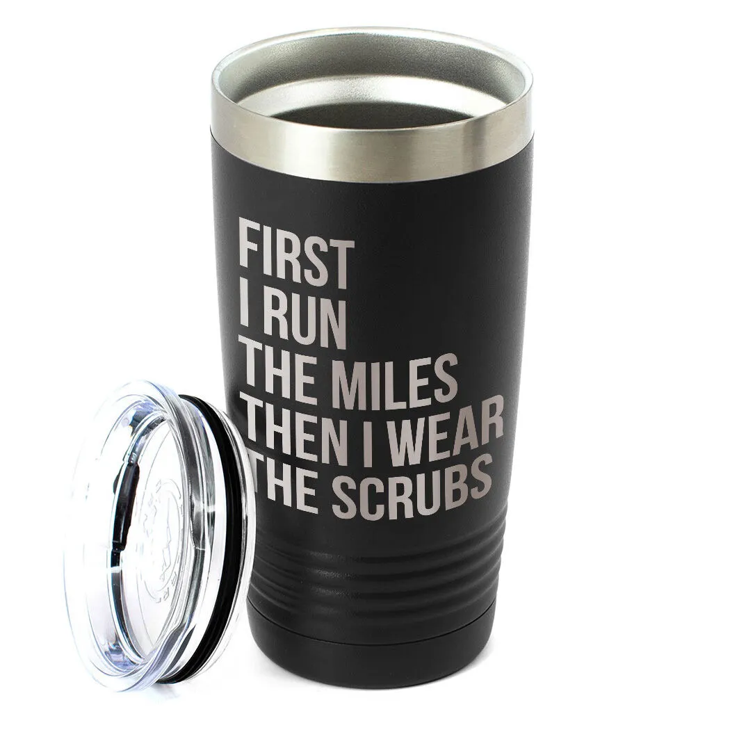 Running 20oz. Double Insulated Tumbler - Then I Wear The Scrubs 4 Running 20oz. Double Insulated Tumbler - Then I Wear The Scrubs - Image 2