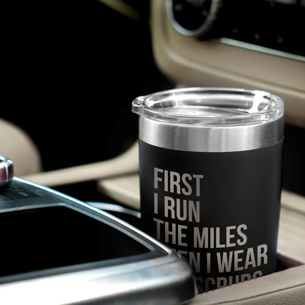 Running 20oz. Double Insulated Tumbler - Then I Wear The Scrubs 7 Running 20oz. Double Insulated Tumbler - Then I Wear The Scrubs - Image 5