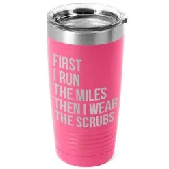 Running 20oz. Double Insulated Tumbler - Then I Wear The Scrubs 20 Running 20oz. Double Insulated Tumbler - Then I Wear The Scrubs -goneforarun Sales 2023 tr 42710 PINK MAIN