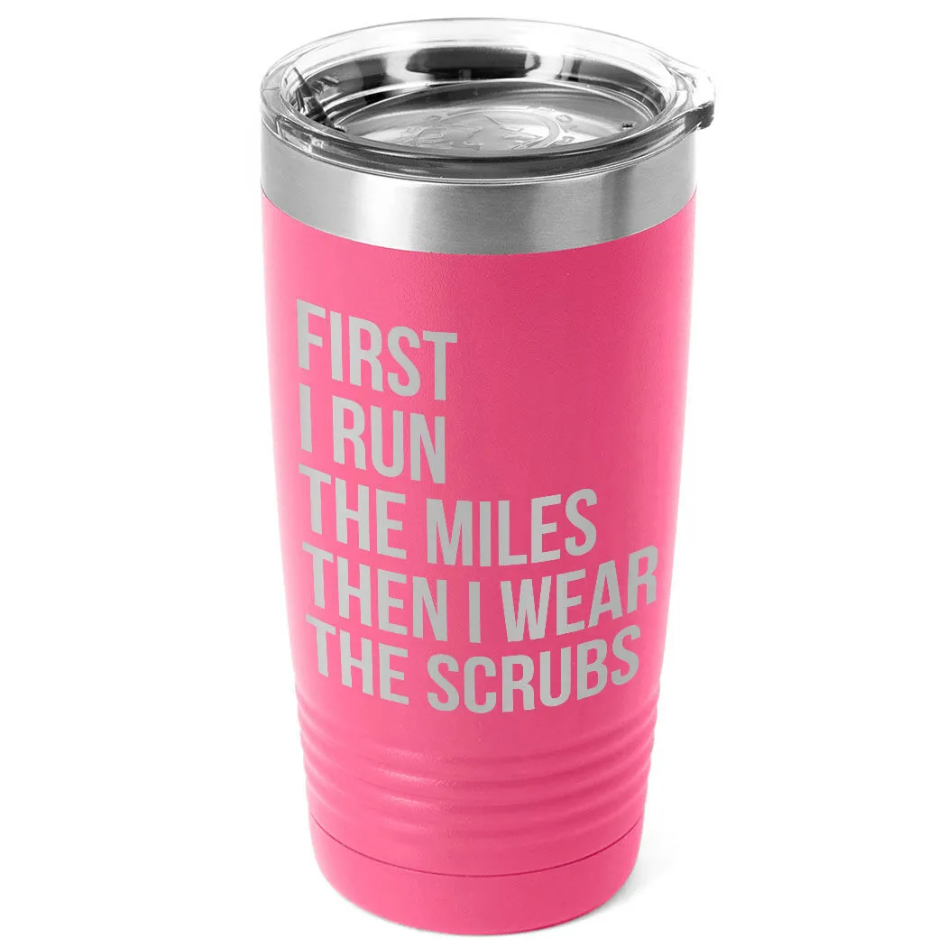 Running 20oz. Double Insulated Tumbler - Then I Wear The Scrubs 10 Running 20oz. Double Insulated Tumbler - Then I Wear The Scrubs - Image 8