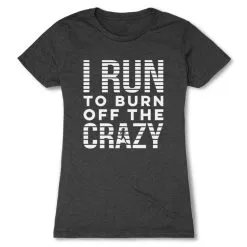 Women's Everyday Runners Tee - I Run To Burn Off The Crazy (White) -goneforarun Sales 2023 tr 43202 CHARCOAL