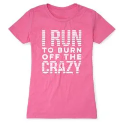 Women's Everyday Runners Tee - I Run To Burn Off The Crazy (White) -goneforarun Sales 2023 tr 43202 HOTPINK