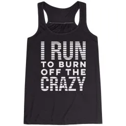 Flowy Racerback Tank Top - I Run To Burn Off The Crazy (White) -goneforarun Sales 2023 tr 43206 BLACK MAIN