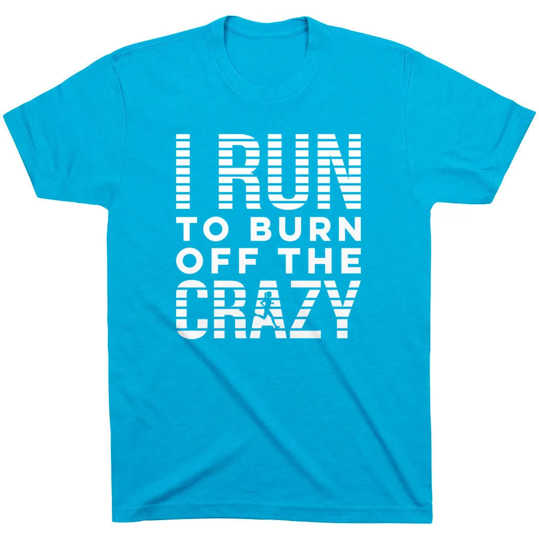 Running Short Sleeve T-Shirt - I Run To Burn Off The Crazy (White) 12 Running Short Sleeve T-Shirt - I Run To Burn Off The Crazy (White) - Image 10