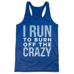 Women's Racerback Performance Tank Top - I Run To Burn Off The Crazy (White) -goneforarun Sales 2023 tr 43234 ROYAL MAIN