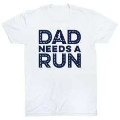 Running Short Sleeve T-Shirt - Dad Needs A Run -goneforarun Sales 2023 tr 43439 WHITE FLAT