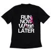 Women's Short Sleeve Tech Tee - Run Now Wine Later (Bold) -goneforarun Sales 2023 tr 43480 BLACK MAIN