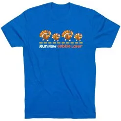 Running Short Sleeve T-Shirt - Run Now Gobble Later Turkeys -goneforarun Sales 2023 tr 44444 ROYAL FLAT
