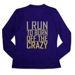 Women's Long Sleeve Tech Tee - I Run To Burn Off The Crazy 16 Women's Long Sleeve Tech Tee - I Run To Burn Off The Crazy -goneforarun Sales 2023 tr 44704 ROYAL MAIN