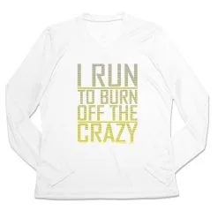 Women's Long Sleeve Tech Tee - I Run To Burn Off The Crazy 17 Women's Long Sleeve Tech Tee - I Run To Burn Off The Crazy -goneforarun Sales 2023 tr 44704 WHITE MAIN