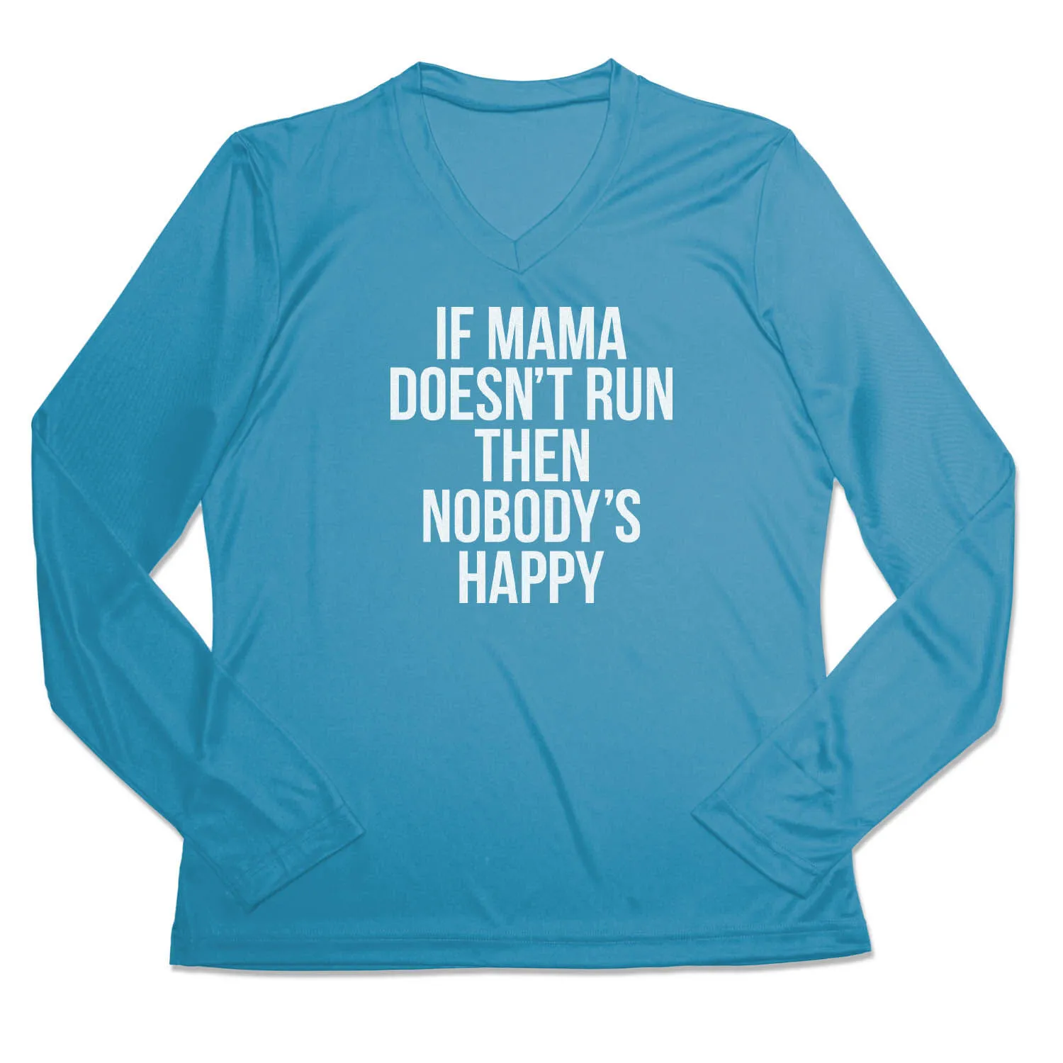 Women's Long Sleeve Tech Tee - If Mama Doesn't Run 3 Women's Long Sleeve Tech Tee - If Mama Doesn't Run