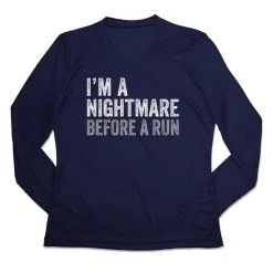 Women's Long Sleeve Tech Tee - I'm A Nightmare Before A Run® Bold