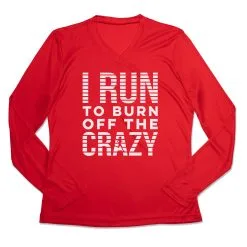 Women's Long Sleeve Tech Tee - I Run To Burn Off The Crazy (White) -goneforarun Sales 2023 tr 44880 RED MAIN