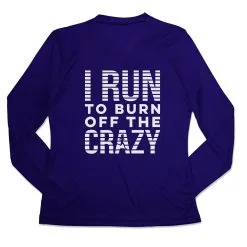 Women's Long Sleeve Tech Tee - I Run To Burn Off The Crazy (White) -goneforarun Sales 2023 tr 44880 ROYAL MAIN