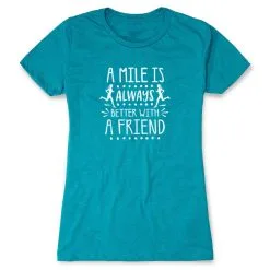 Women's Everyday Runners Tee - A Mile Is Always Better With A Friend -goneforarun Sales 2023 tr 45340 TEAL FLAT