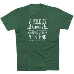 Running Short Sleeve T-Shirt - A Mile Is Always Better With A Friend -goneforarun Sales 2023 tr 45341 FORESTGREEN FLAT