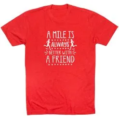 Running Short Sleeve T-Shirt - A Mile Is Always Better With A Friend -goneforarun Sales 2023 tr 45341 RED FLAT