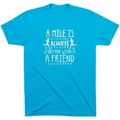 Running Short Sleeve T-Shirt - A Mile Is Always Better With A Friend -goneforarun Sales 2023 tr 45341 TURQUOISE FLAT