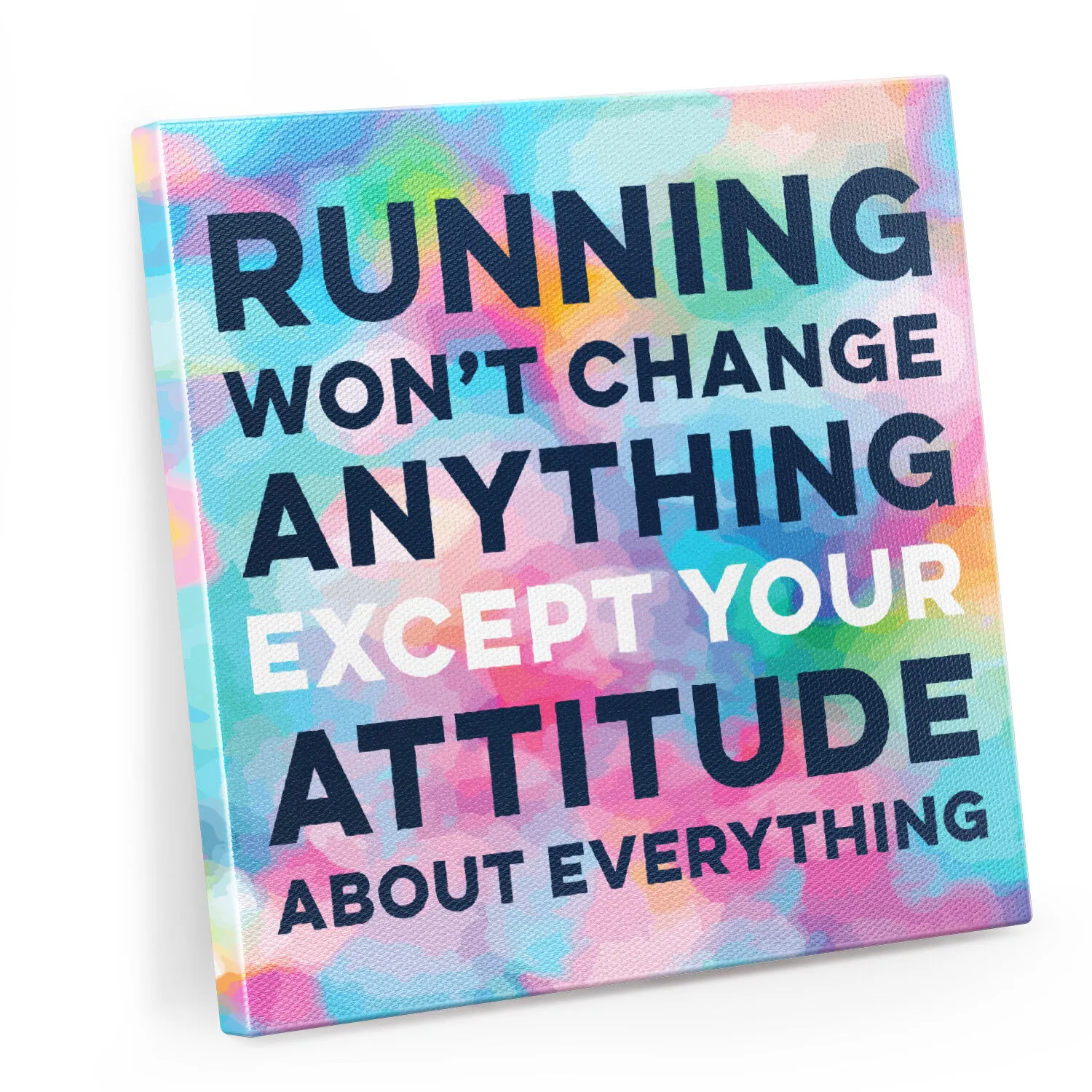Running Canvas Wall Art - Running Won't Change Anything Except Your Attitude About Everything 3 Running Canvas Wall Art - Running Won't Change Anything Except Your Attitude About Everything