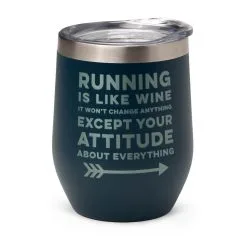 Running Travel Wine Tumbler - Running Won't Change Anything Except Your Attitude About Everything