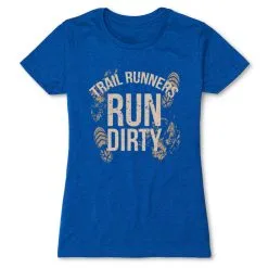 Women's Everyday Runners Tee - Run Dirty -goneforarun Sales 2023 tr 45620 ROYAL FLAT