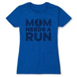 Women's Everyday Runners Tee - Mom Needs A Run -goneforarun Sales 2023 tr 45631 ROYAL FLAT
