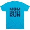 Running Short Sleeve T-Shirt - Mom Needs A Run -goneforarun Sales 2023 tr 45632 TURQUOISE FLAT