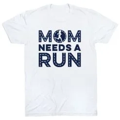 Running Short Sleeve T-Shirt - Mom Needs A Run -goneforarun Sales 2023 tr 45632 WHITE FLAT