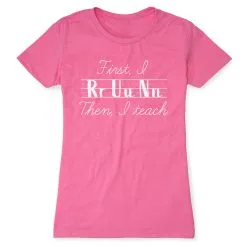 Women's Everyday Runners Tee - First I Run Then I Teach 19 Women's Everyday Runners Tee - First I Run Then I Teach -goneforarun Sales 2023 tr 45661 HOTPINK FLAT