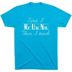 Running Short Sleeve T-Shirt - First I Run Then I Teach -goneforarun Sales 2023 tr 45662 TURQUOISE FLAT