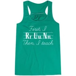 Flowy Racerback Tank Top - First I Run Then I Teach -goneforarun Sales 2023 tr 45663 GREEN MAIN