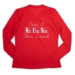 Women's Long Sleeve Tech Tee - First I Run Then I Teach
