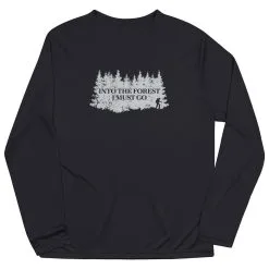 Men's Hiking Long Sleeve Performance Tee - Into The Forest I Must Go Hiking