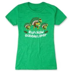 Women's Everyday Runners Tee - Run Now Gobble Later Turkey Trot -goneforarun Sales 2023 tr 46782 GREEN FLAT
