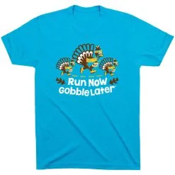 Running Short Sleeve T-Shirt - Run Now Gobble Later Turkey Trot 21 Running Short Sleeve T-Shirt - Run Now Gobble Later Turkey Trot -goneforarun Sales 2023 tr 46783 TURQUOISE FLAT