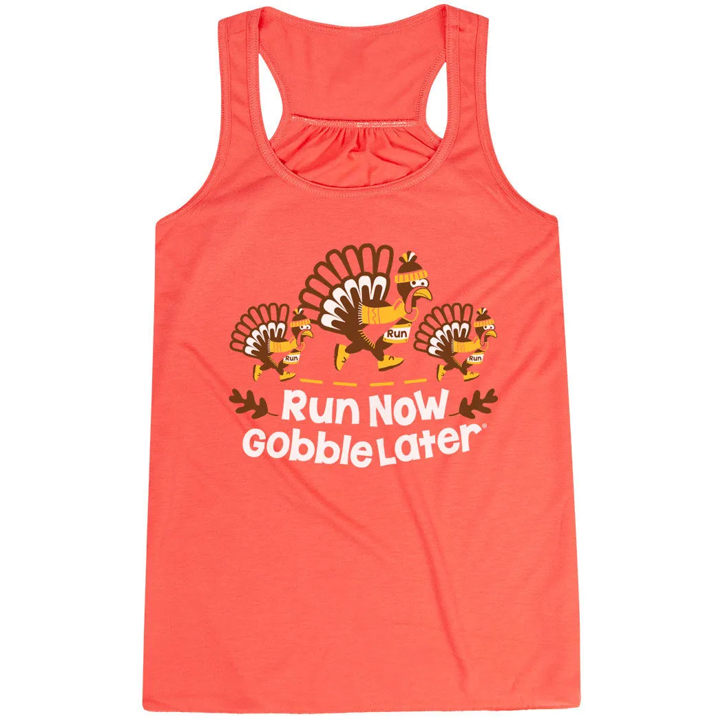 Flowy Racerback Tank Top - Run Now Gobble Later Turkey Trot 3 Flowy Racerback Tank Top - Run Now Gobble Later Turkey Trot