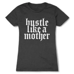 Women's Everyday Runners Tee - Hustle Like A Mother
