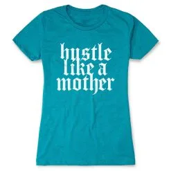 Women's Everyday Runners Tee - Hustle Like A Mother -goneforarun Sales 2023 tr 47273 TEAL FLAT