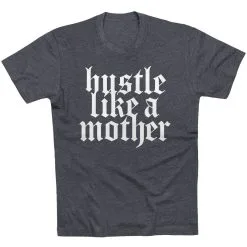 Running Short Sleeve T-Shirt - Hustle Like A Mother 19 Running Short Sleeve T-Shirt - Hustle Like A Mother -goneforarun Sales 2023 tr 47274 CHARCOAL FLAT