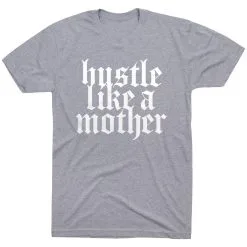 Running Short Sleeve T-Shirt - Hustle Like A Mother 21 Running Short Sleeve T-Shirt - Hustle Like A Mother -goneforarun Sales 2023 tr 47274 GRAY FLAT