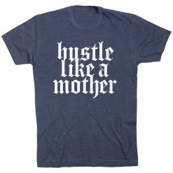 Running Short Sleeve T-Shirt - Hustle Like A Mother 24 Running Short Sleeve T-Shirt - Hustle Like A Mother -goneforarun Sales 2023 tr 47274 NAVY FLAT