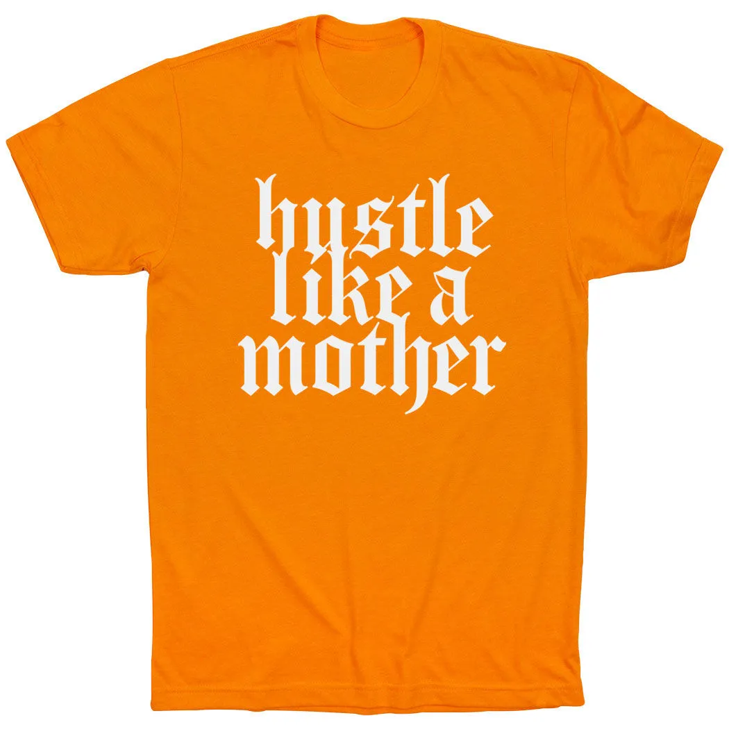 Running Short Sleeve T-Shirt - Hustle Like A Mother 13 Running Short Sleeve T-Shirt - Hustle Like A Mother - Image 11