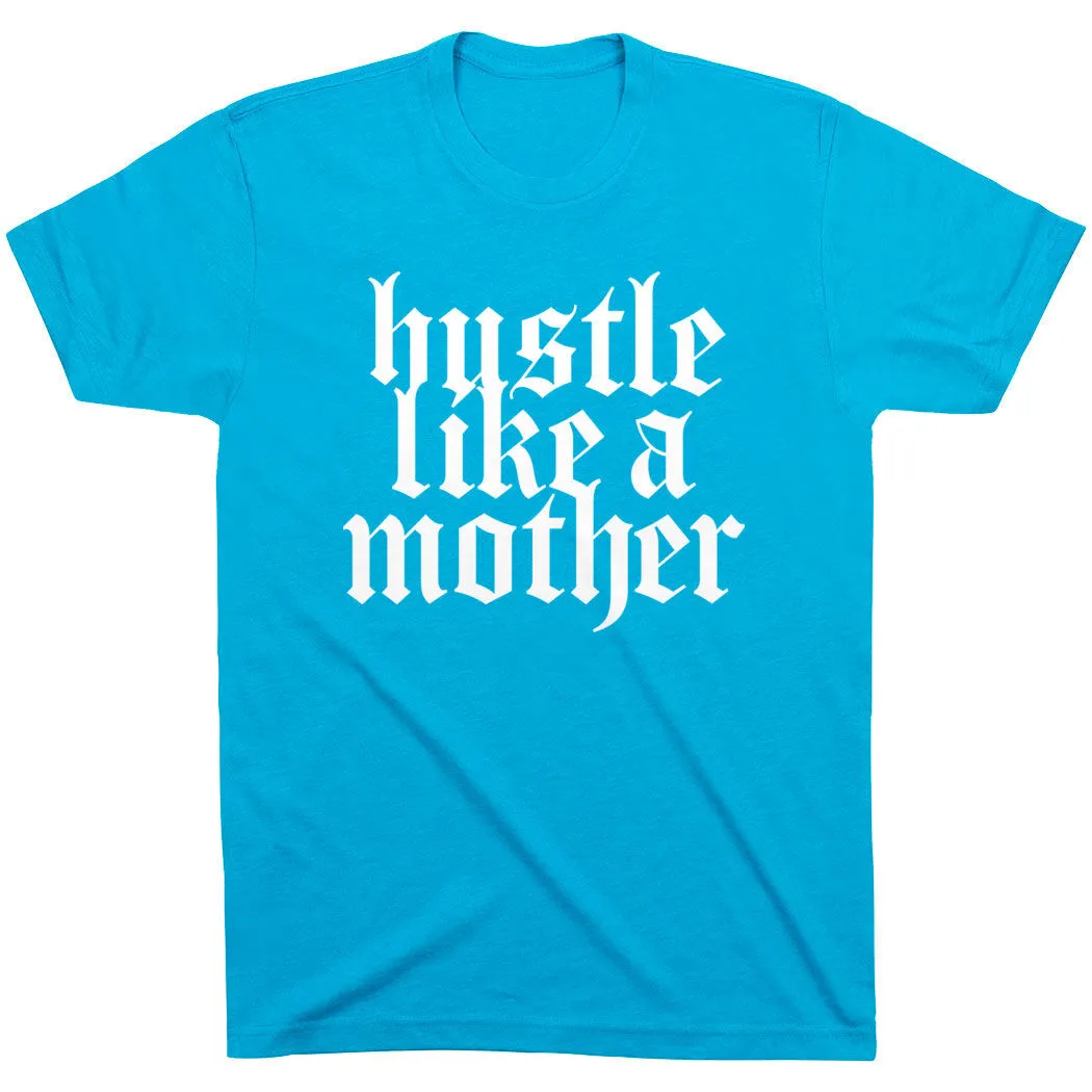 Running Short Sleeve T-Shirt - Hustle Like A Mother 15 Running Short Sleeve T-Shirt - Hustle Like A Mother - Image 13