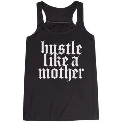 Flowy Racerback Tank Top - Hustle Like A Mother